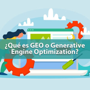 Qué es GEO o Generative Engine Optimization