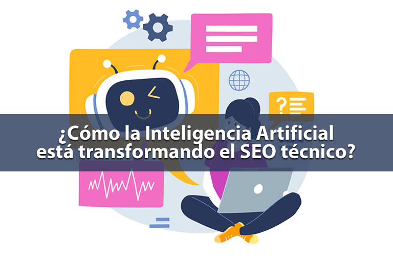 Cómo la IA está transformando el SEO técnico
