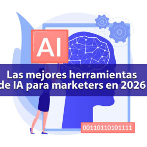 Las mejores herramientas de IA para marketers en 2026